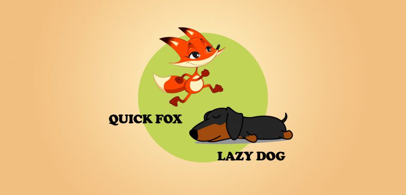A quick brown fox jumps over the lazy dog.