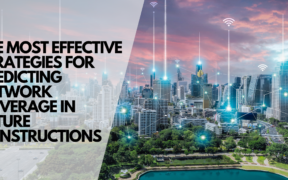The Most Effective Strategies for Predicting Network Coverage in Future Constructions